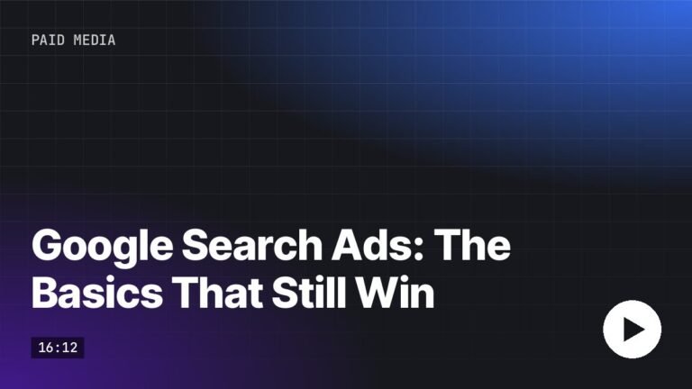 Google Search Ads: The Basics That Still Win